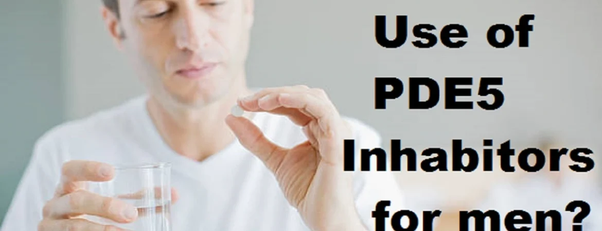 What is Use of PDE5 Inhibitors for Men?