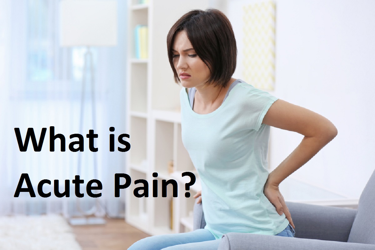 Acute Pain Causes, Symptoms, Diagnosis & Treatment
