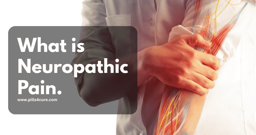 What is Neuropathic Pain?