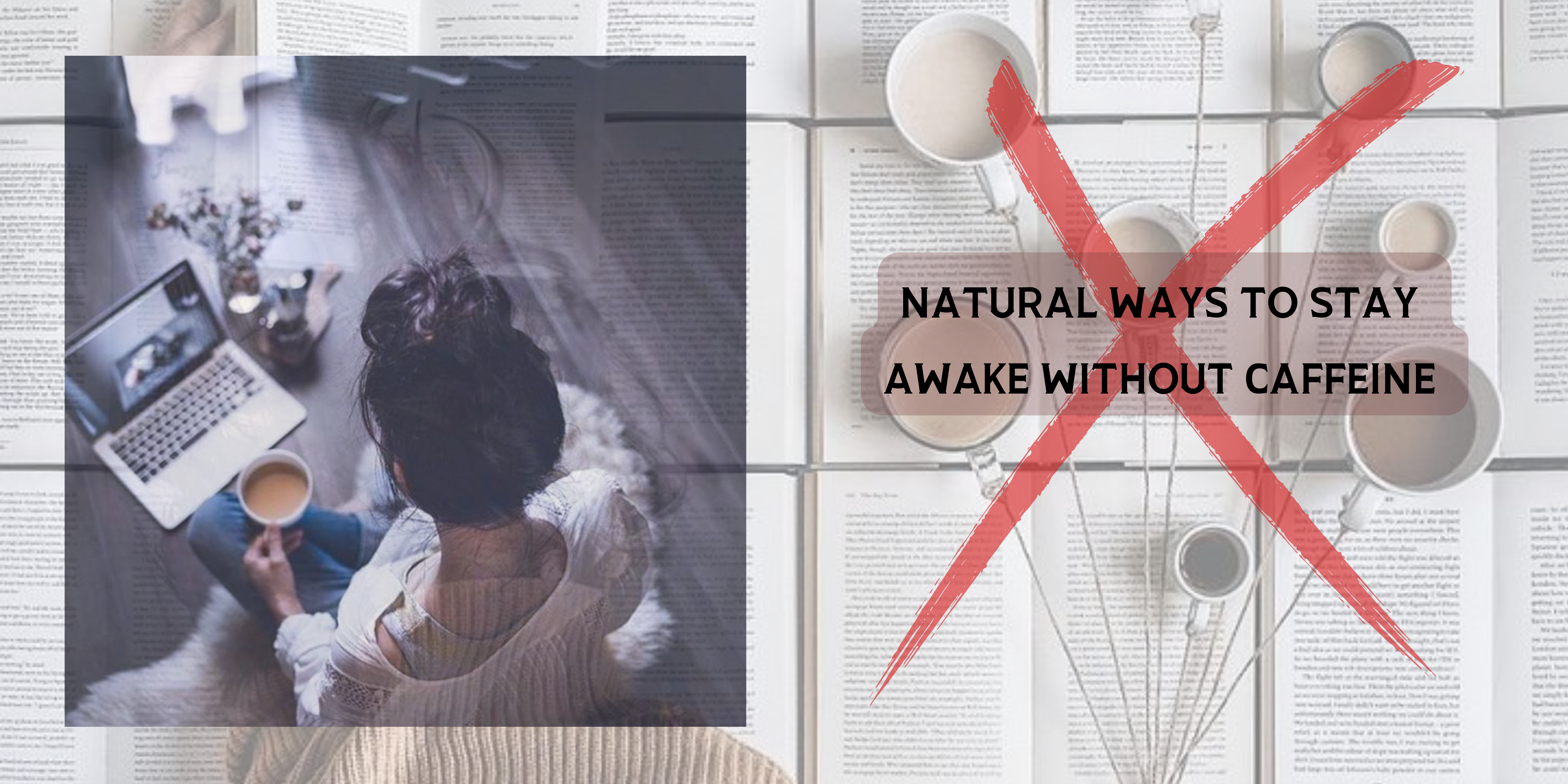 Natural Ways to Stay Awake Without Caffeine