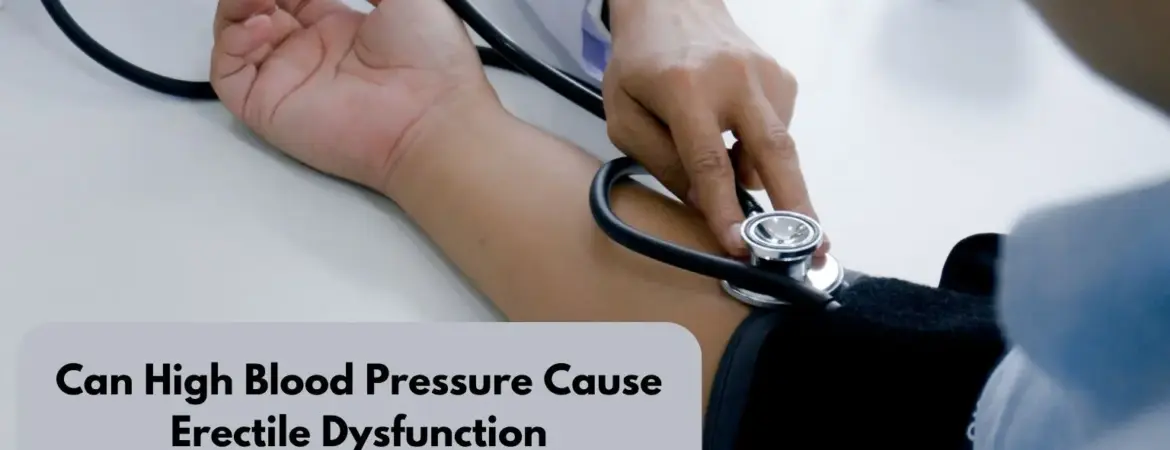 Can High Blood Pressure Cause Erectile Dysfunction