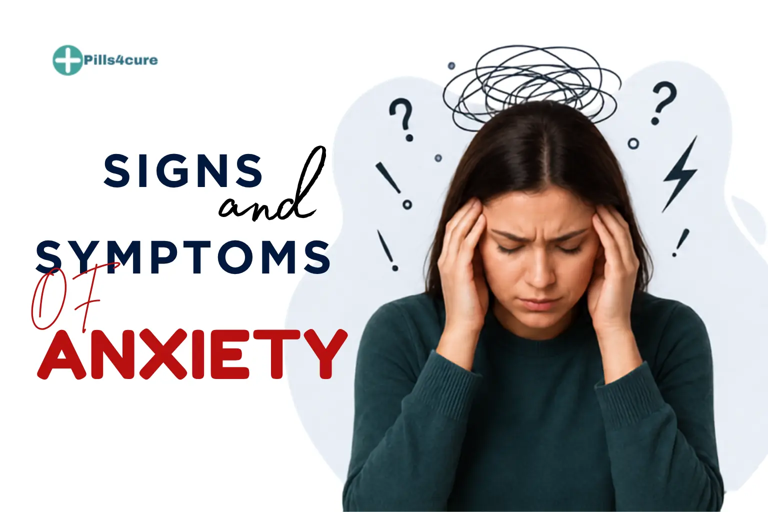 Signs and Symptoms of Anxiety You Should Never Ignore