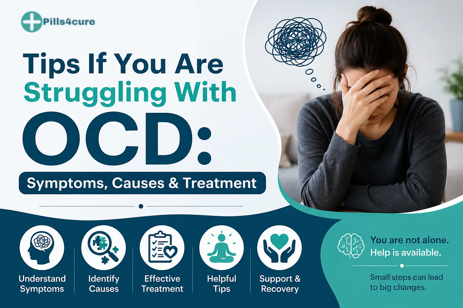 Tips If You Are Struggling With OCD: Symptoms, Causes & Treatment